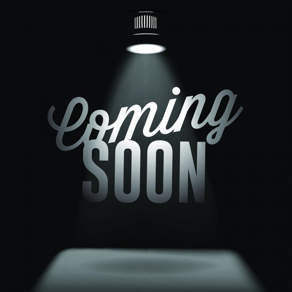 coming soon bigger 600x600